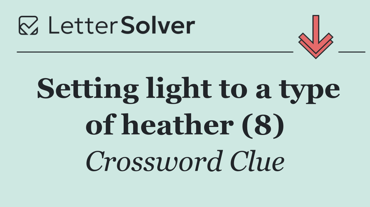 Setting light to a type of heather (8)