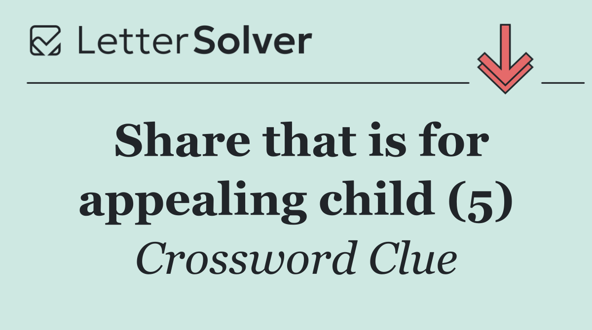 Share that is for appealing child (5)