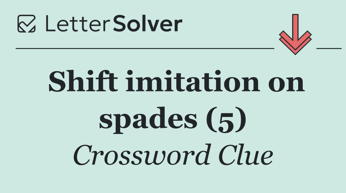 Shift imitation on spades (5)