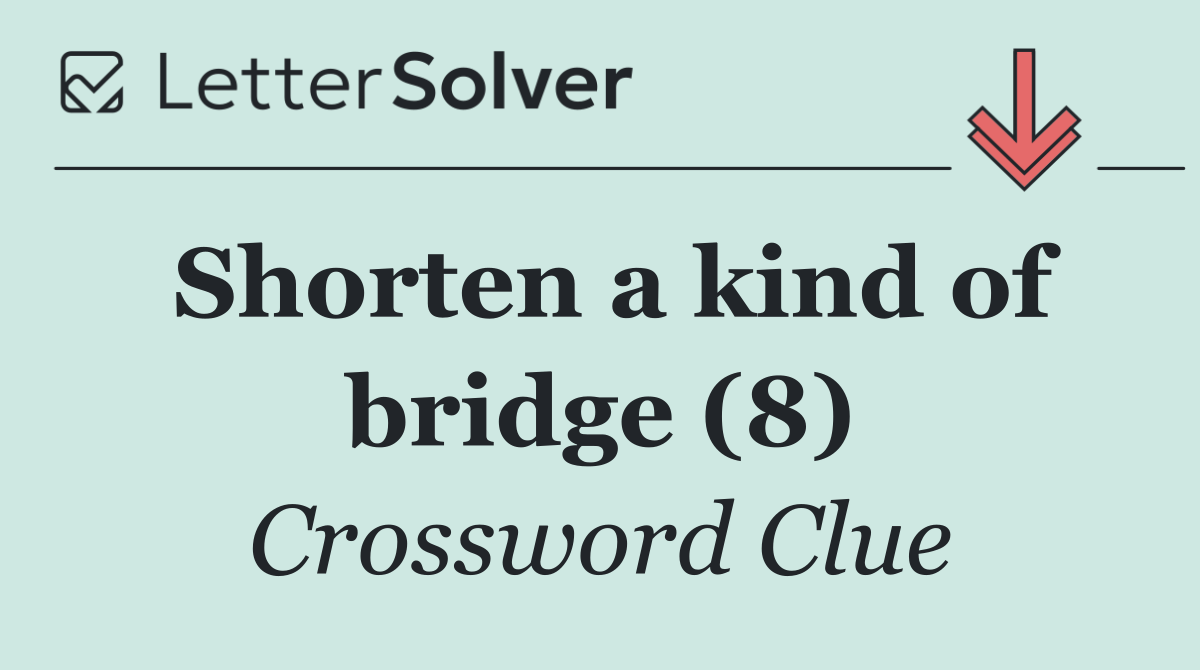Shorten a kind of bridge (8)