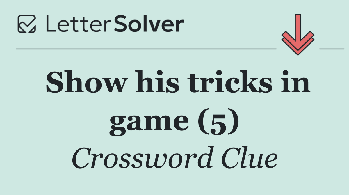 Show his tricks in game (5)