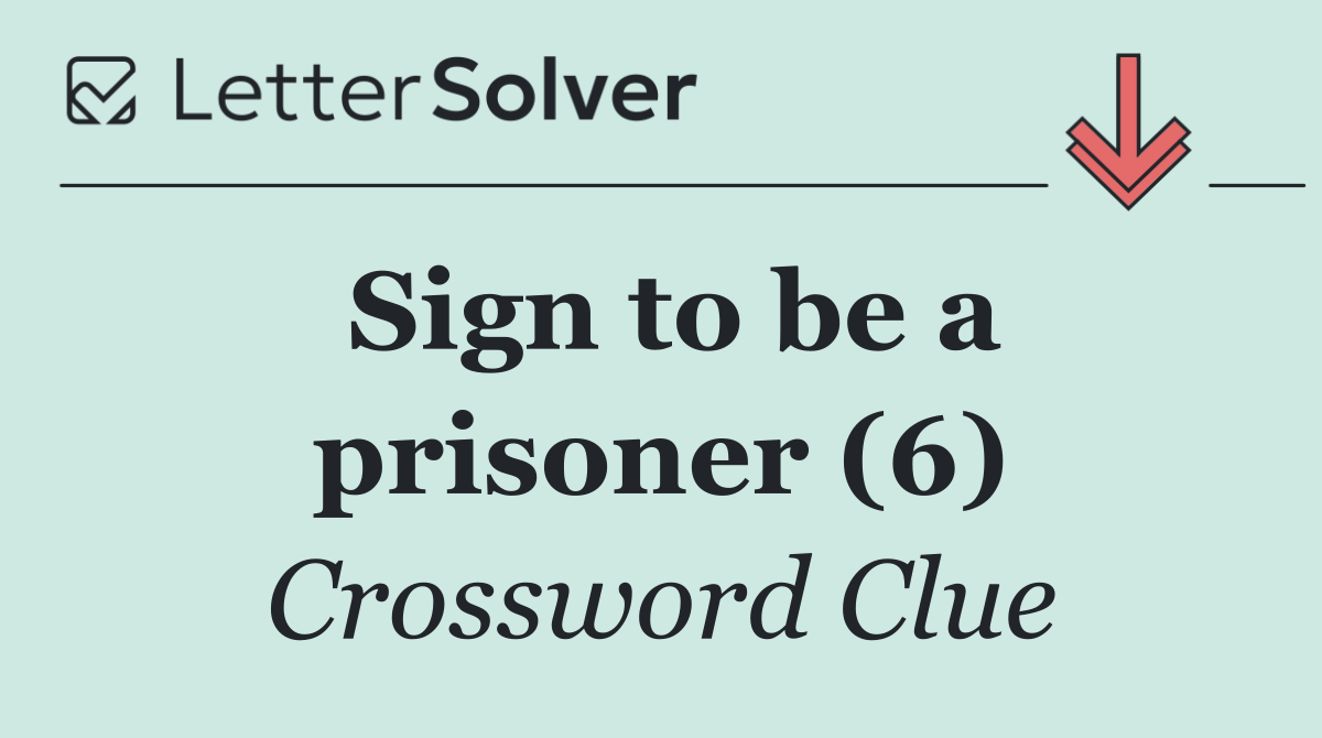 Sign to be a prisoner (6)