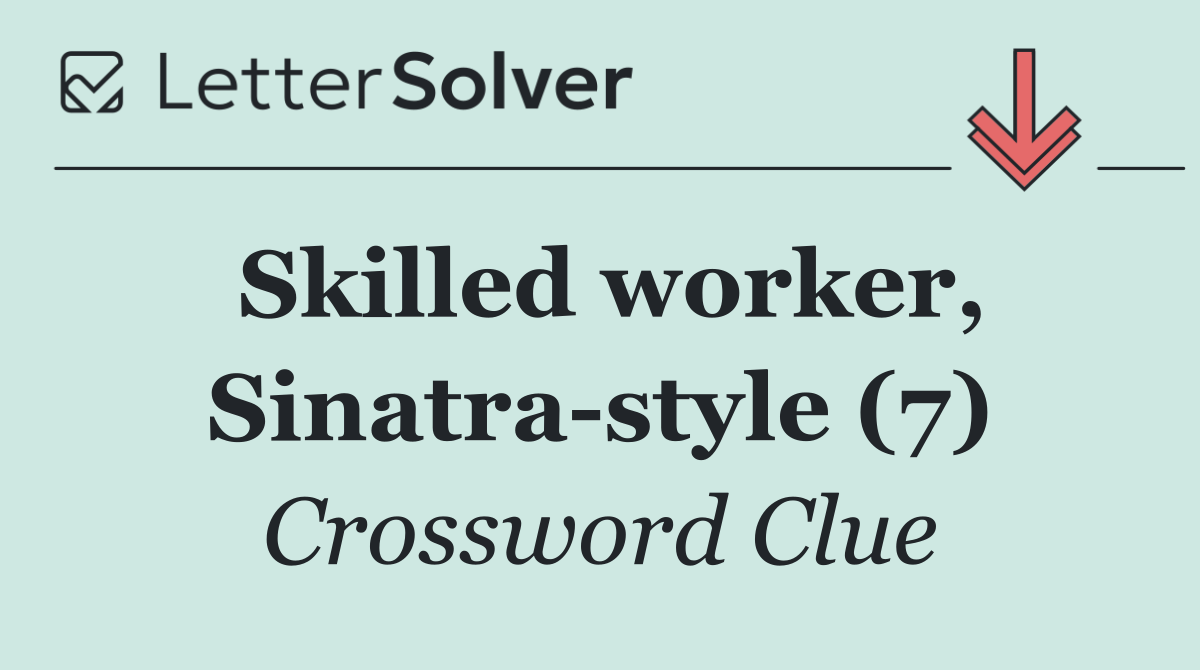 Skilled worker, Sinatra style (7)