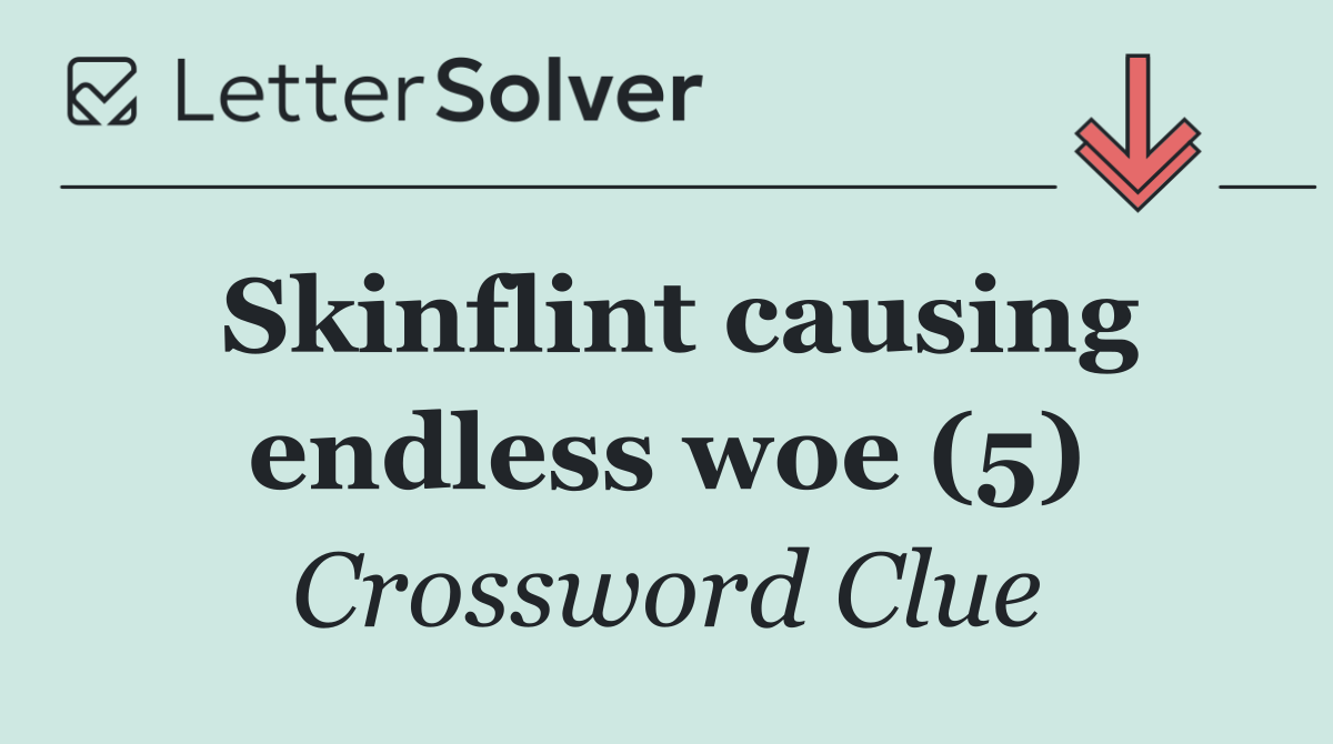 Skinflint causing endless woe (5)