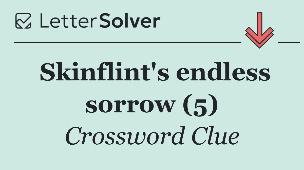 Skinflint's endless sorrow (5)