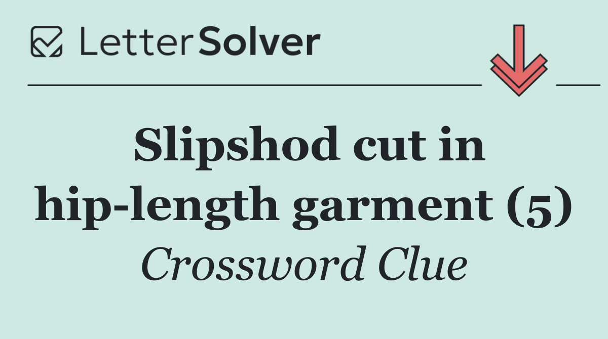 Slipshod cut in hip length garment (5)