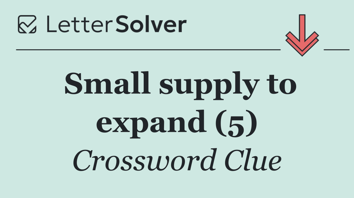 Small supply to expand (5)