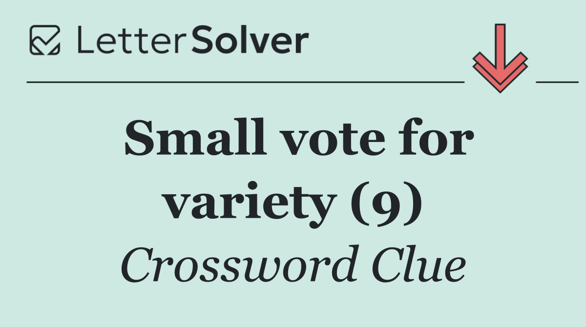 Small vote for variety (9)