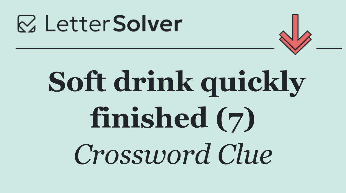 Soft drink quickly finished (7)