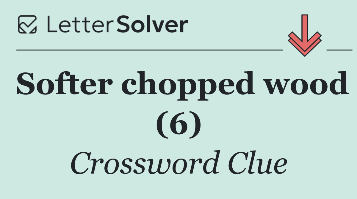 Softer chopped wood (6)