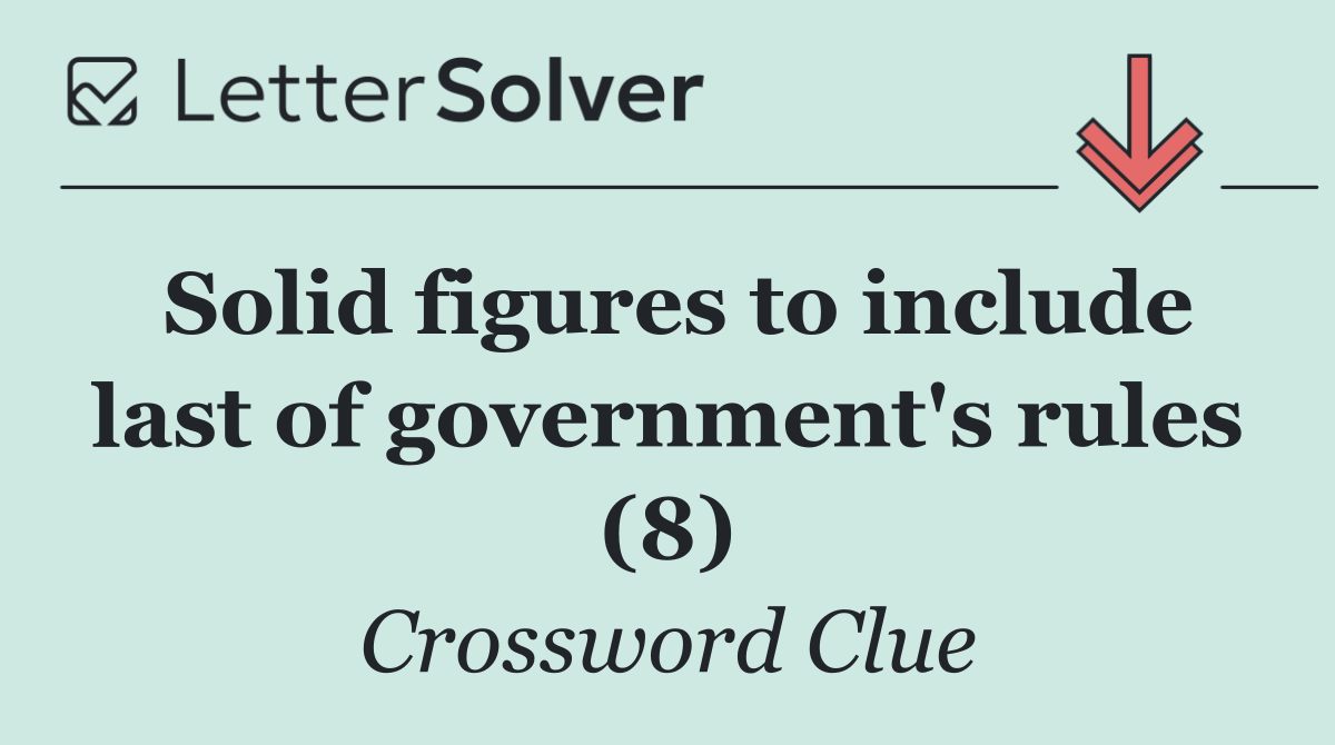 Solid figures to include last of government's rules (8)