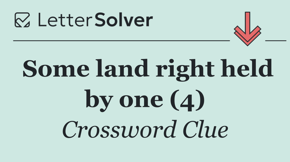 Some land right held by one (4)