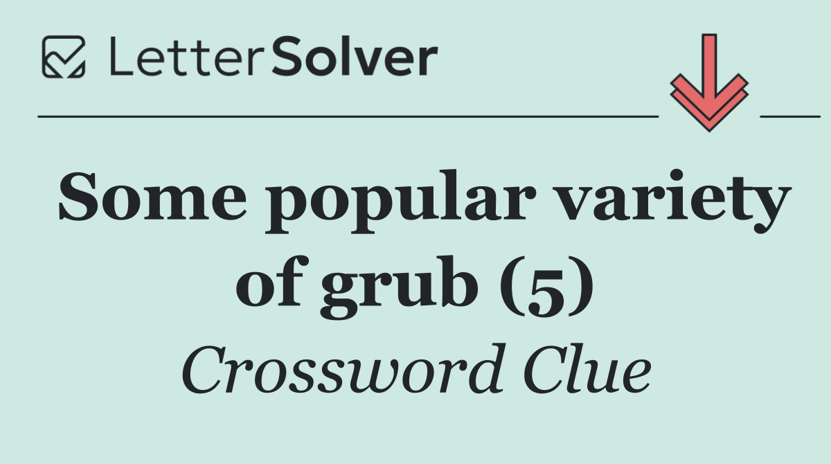 Some popular variety of grub (5)