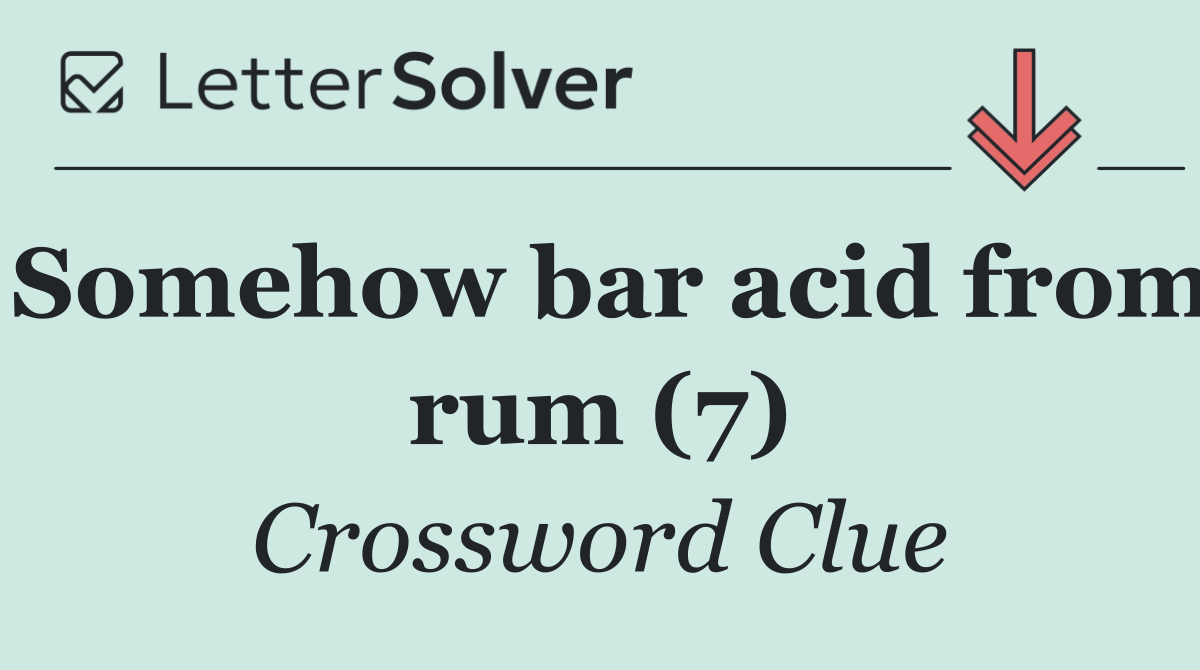 Somehow bar acid from rum (7)
