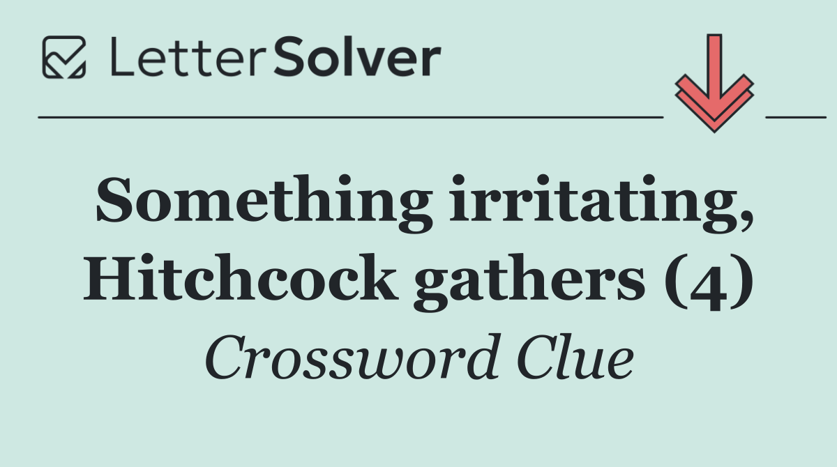 Something irritating, Hitchcock gathers (4)