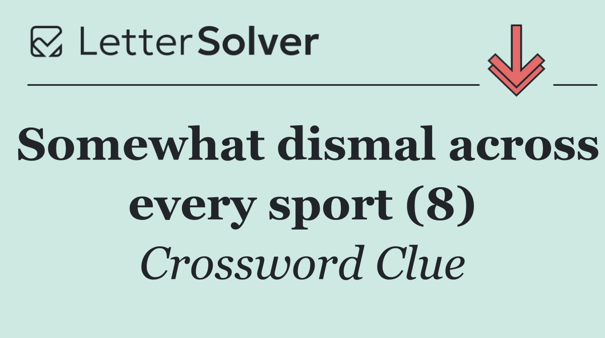 Somewhat dismal across every sport (8)