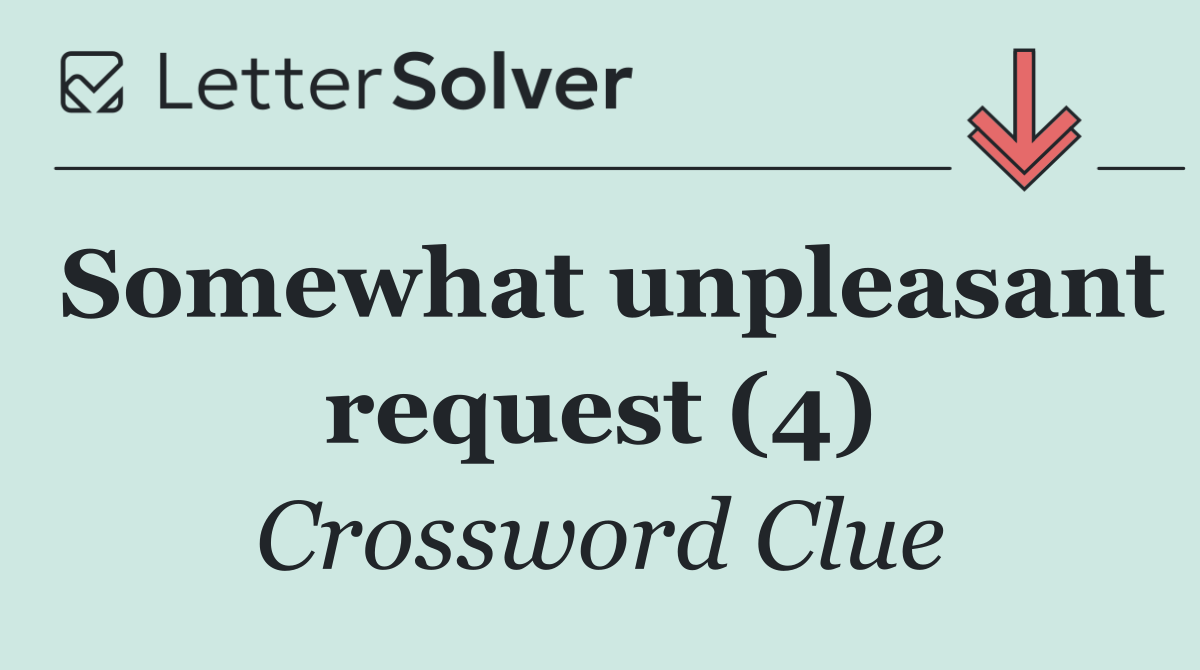 Somewhat unpleasant request (4)