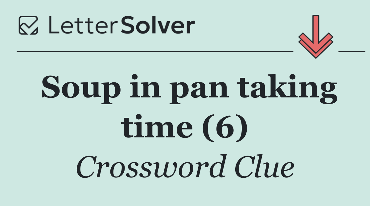 Soup in pan taking time (6)