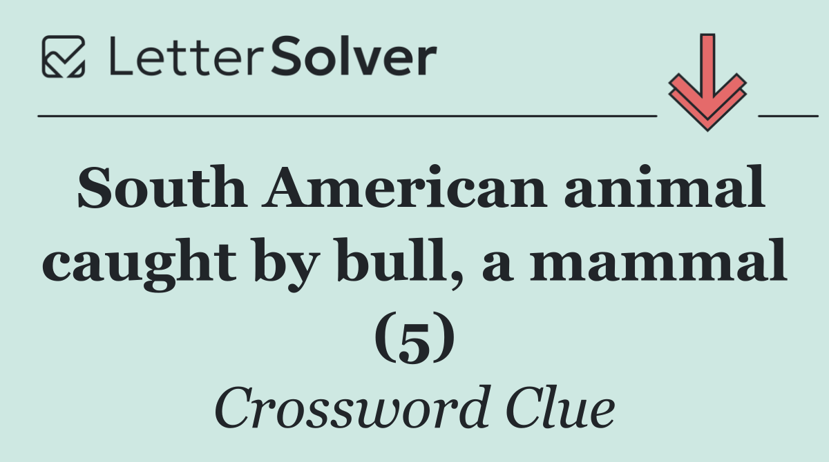 South American animal caught by bull, a mammal (5)
