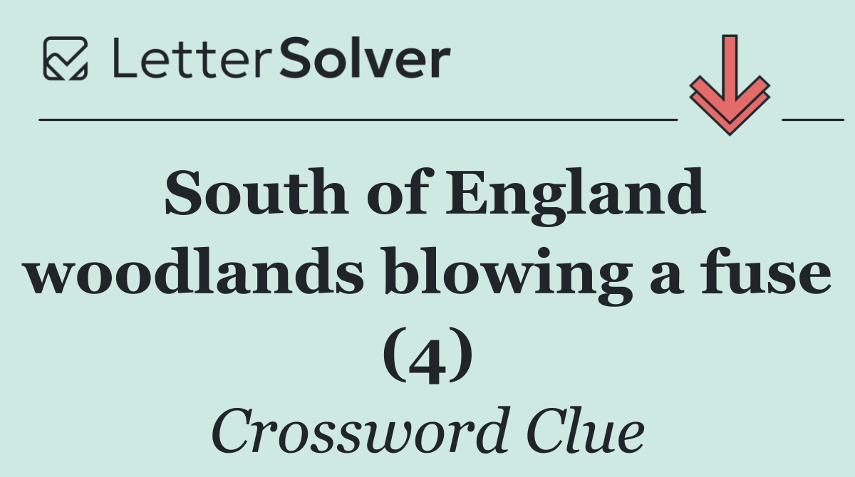 South of England woodlands blowing a fuse (4)