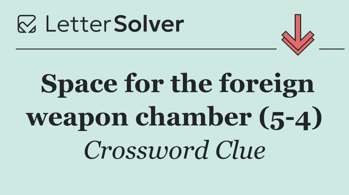 Space for the foreign weapon chamber (5 4)