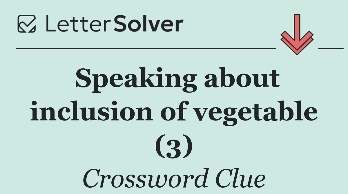 Speaking about inclusion of vegetable (3)