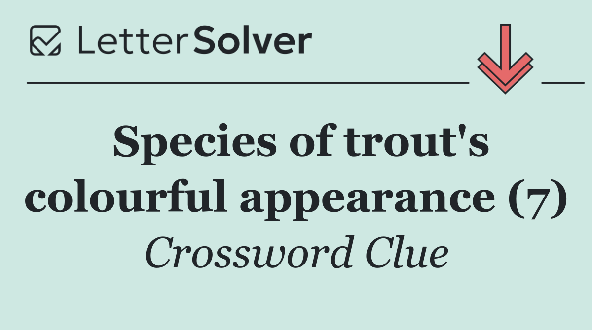 Species of trout's colourful appearance (7)