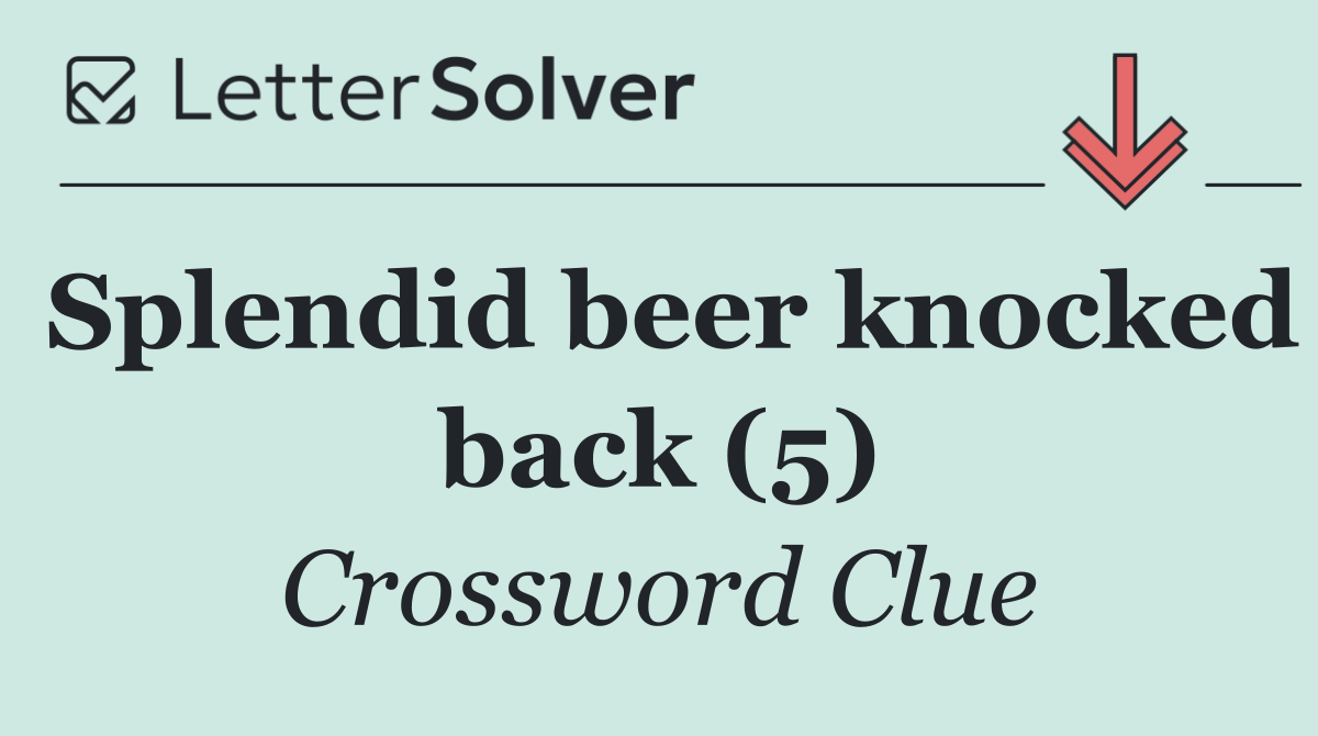 Splendid beer knocked back (5)