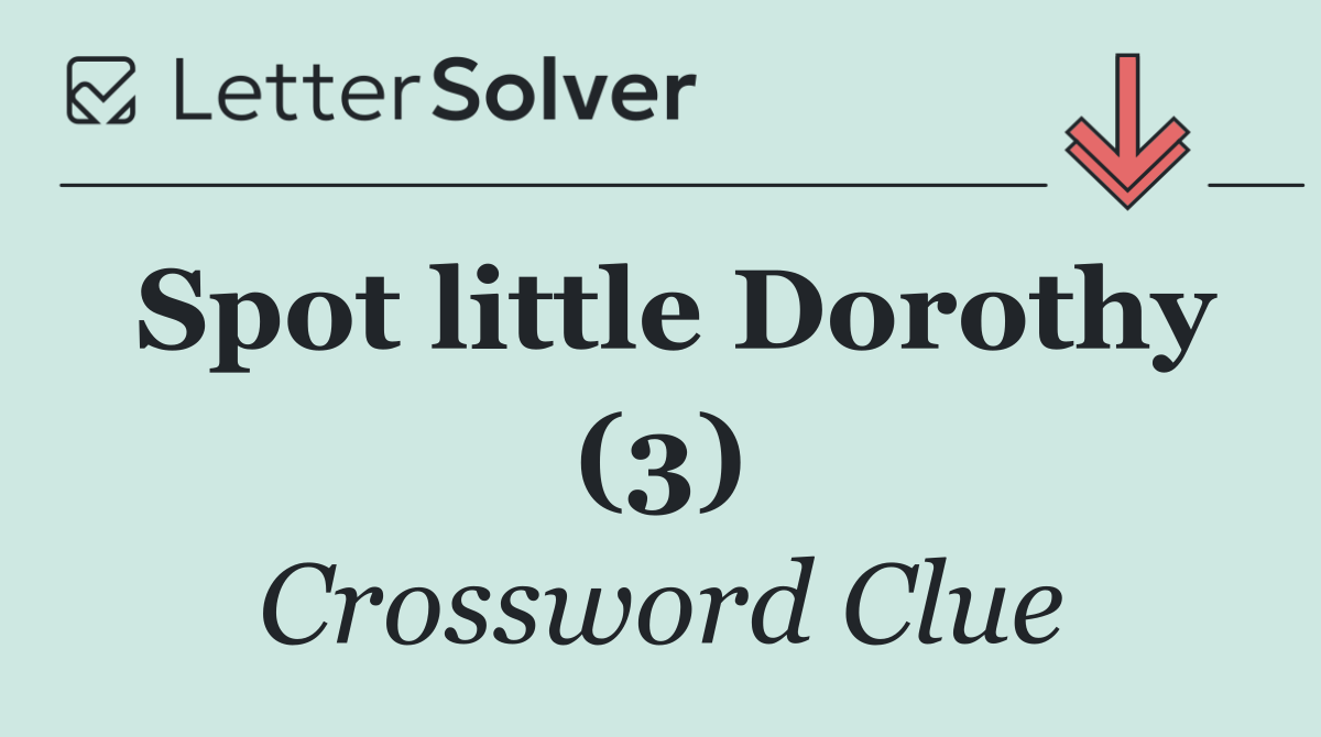 Spot little Dorothy (3)