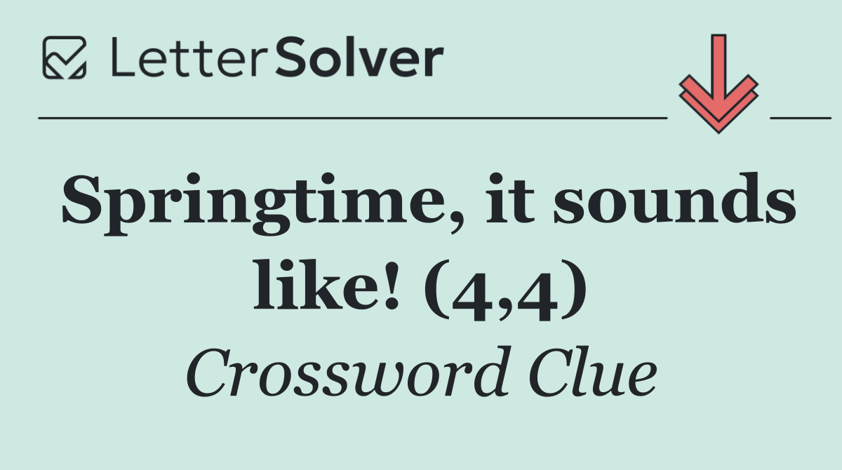 Springtime, it sounds like! (4,4)