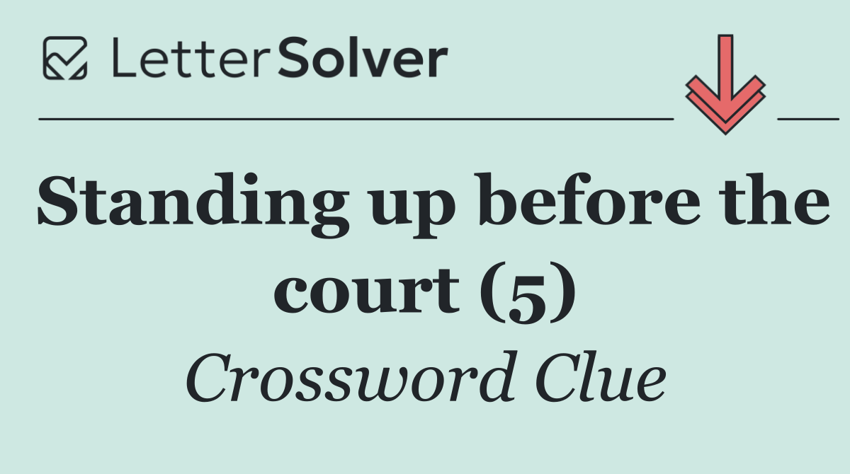 Standing up before the court (5)