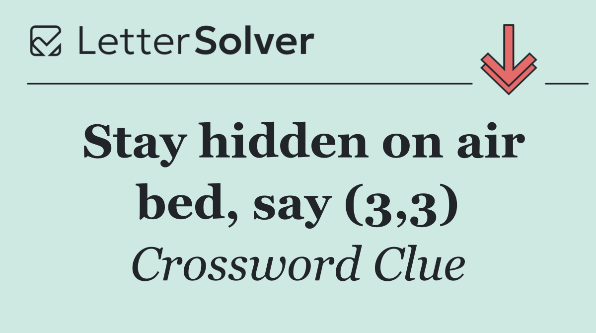 Stay hidden on air bed, say (3,3)