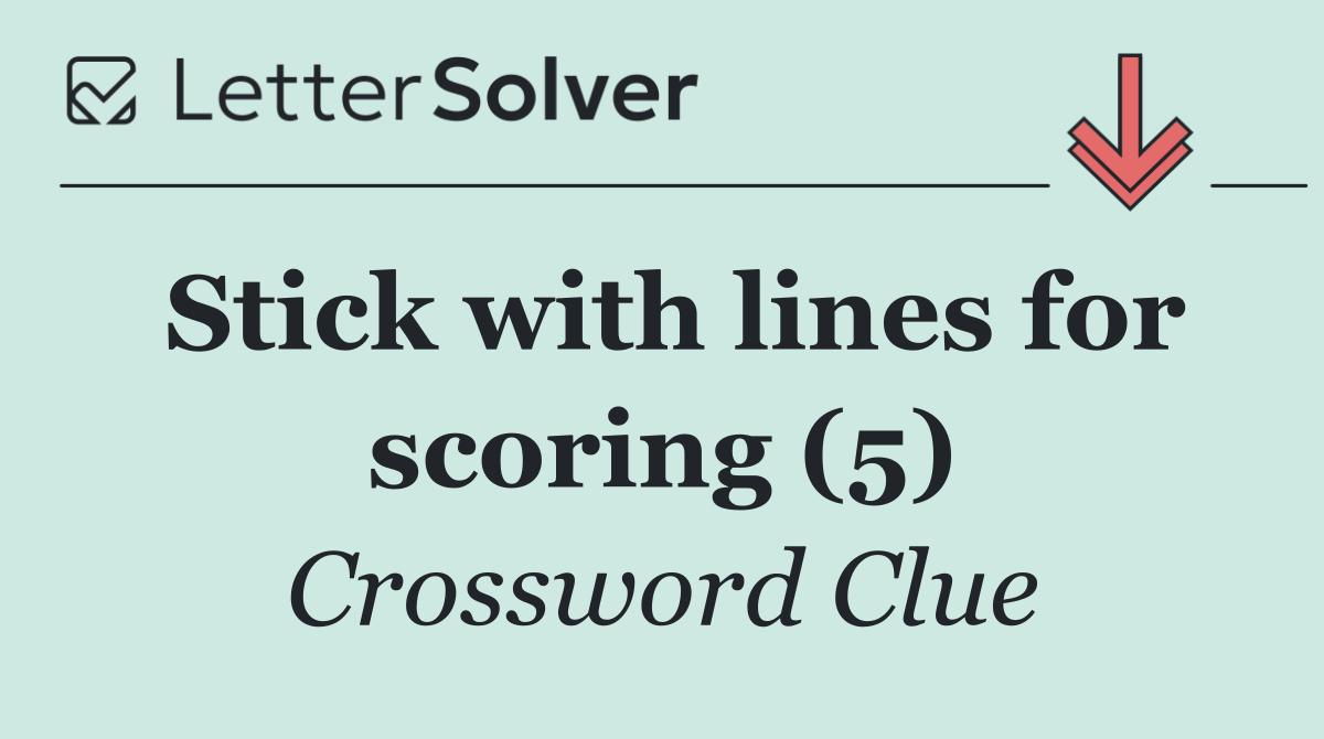 Stick with lines for scoring (5)