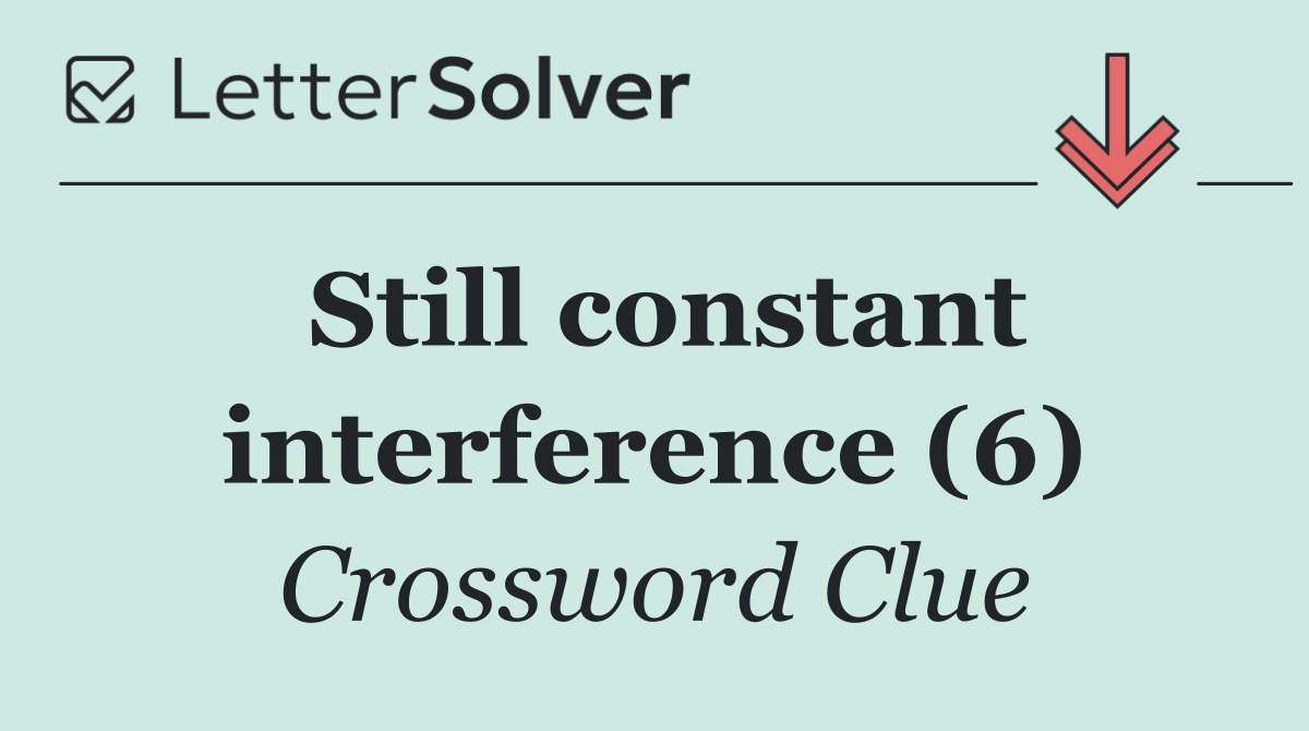 Still constant interference (6)