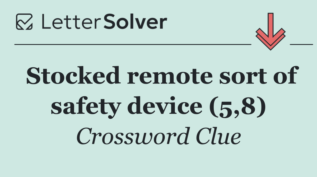 Stocked remote sort of safety device (5,8)