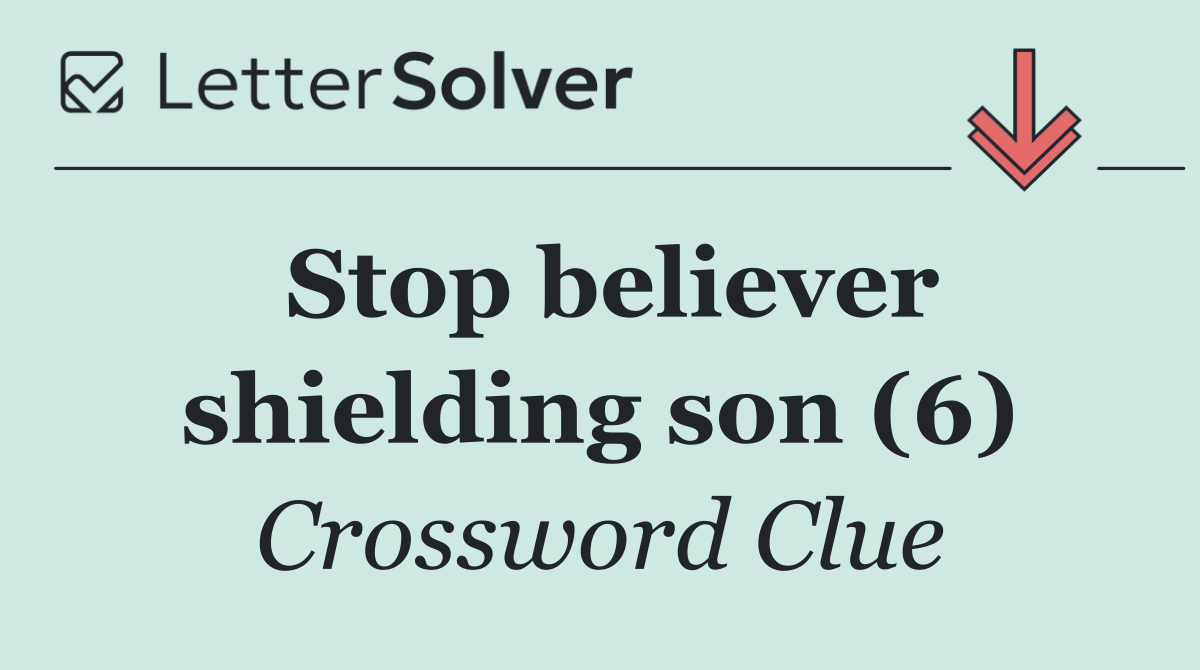 Stop believer shielding son (6)