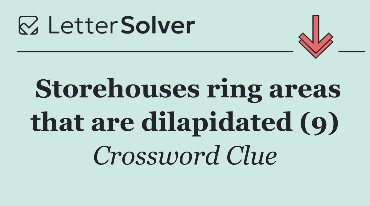 Storehouses ring areas that are dilapidated (9)