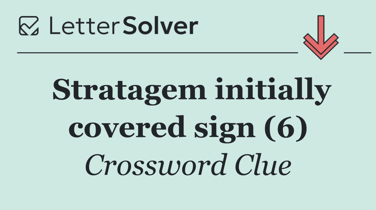 Stratagem initially covered sign (6)