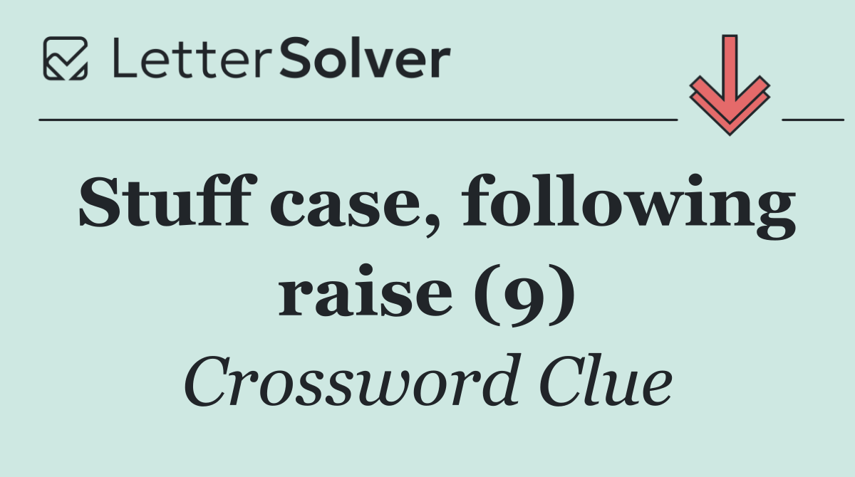 Stuff case, following raise (9)