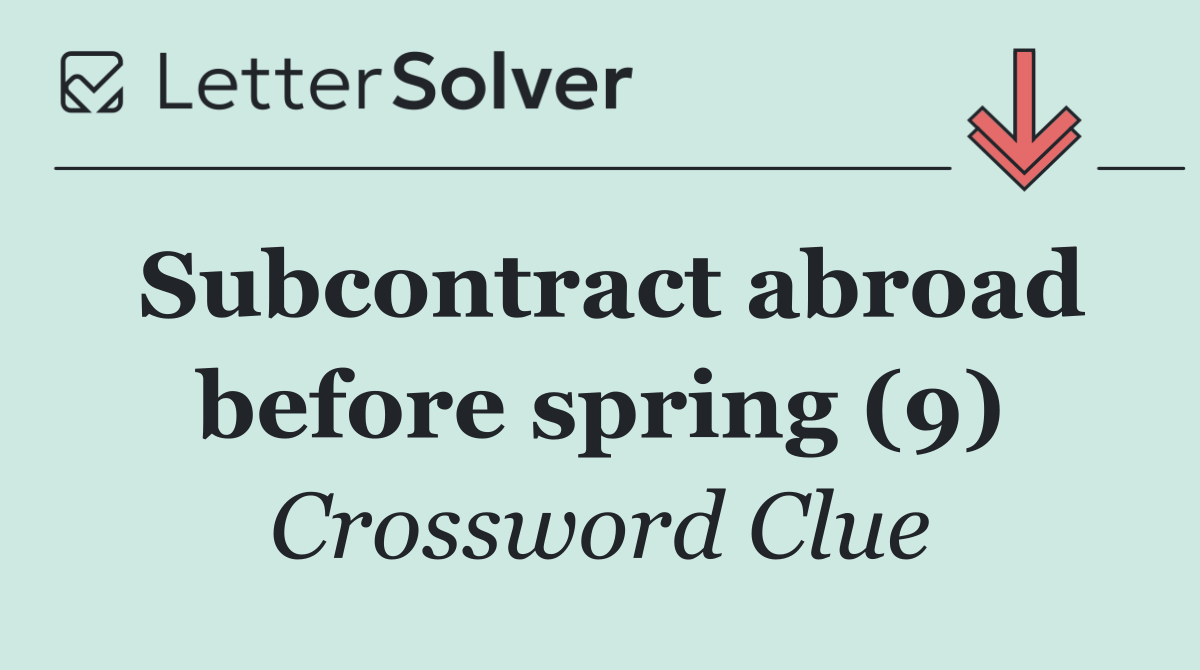 Subcontract abroad before spring (9)