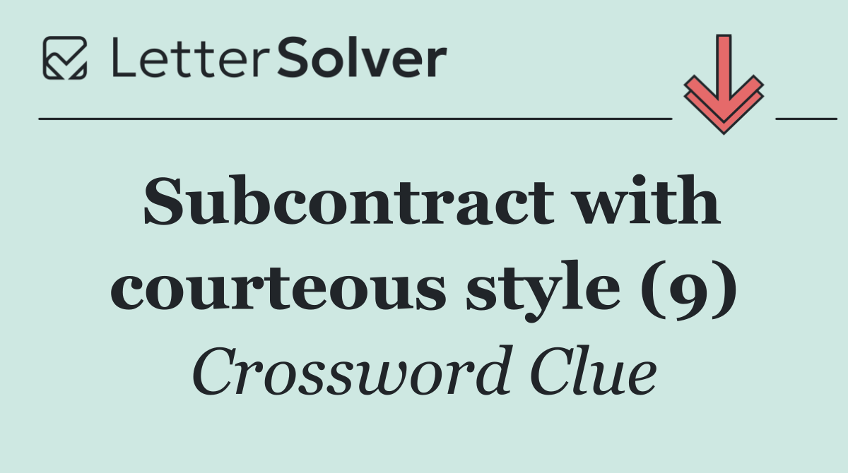 Subcontract with courteous style (9)