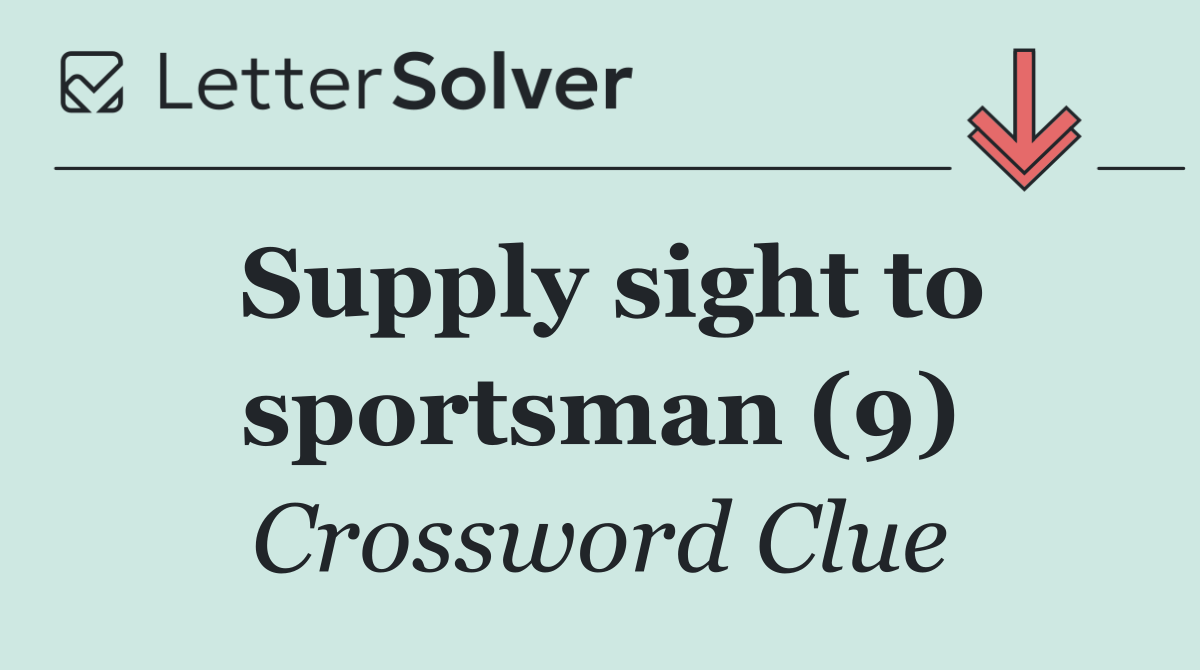 Supply sight to sportsman (9)