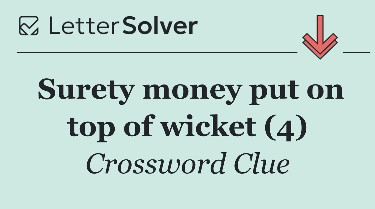 Surety money put on top of wicket (4)