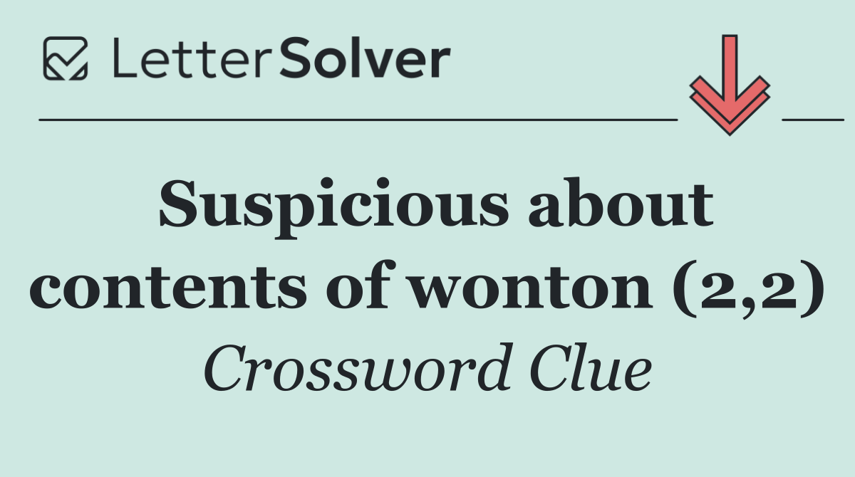 Suspicious about contents of wonton (2,2)