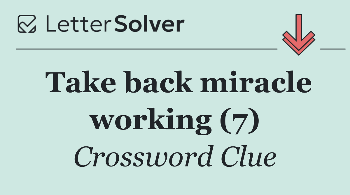Take back miracle working (7)