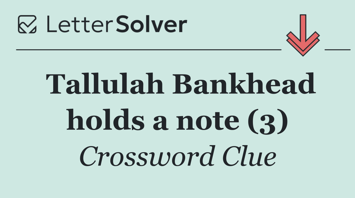 Tallulah Bankhead holds a note (3)