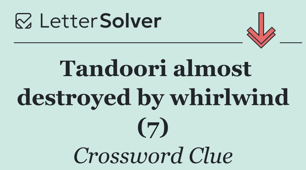 Tandoori almost destroyed by whirlwind (7)