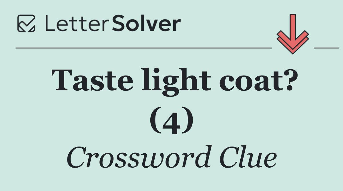 Taste light coat? (4)