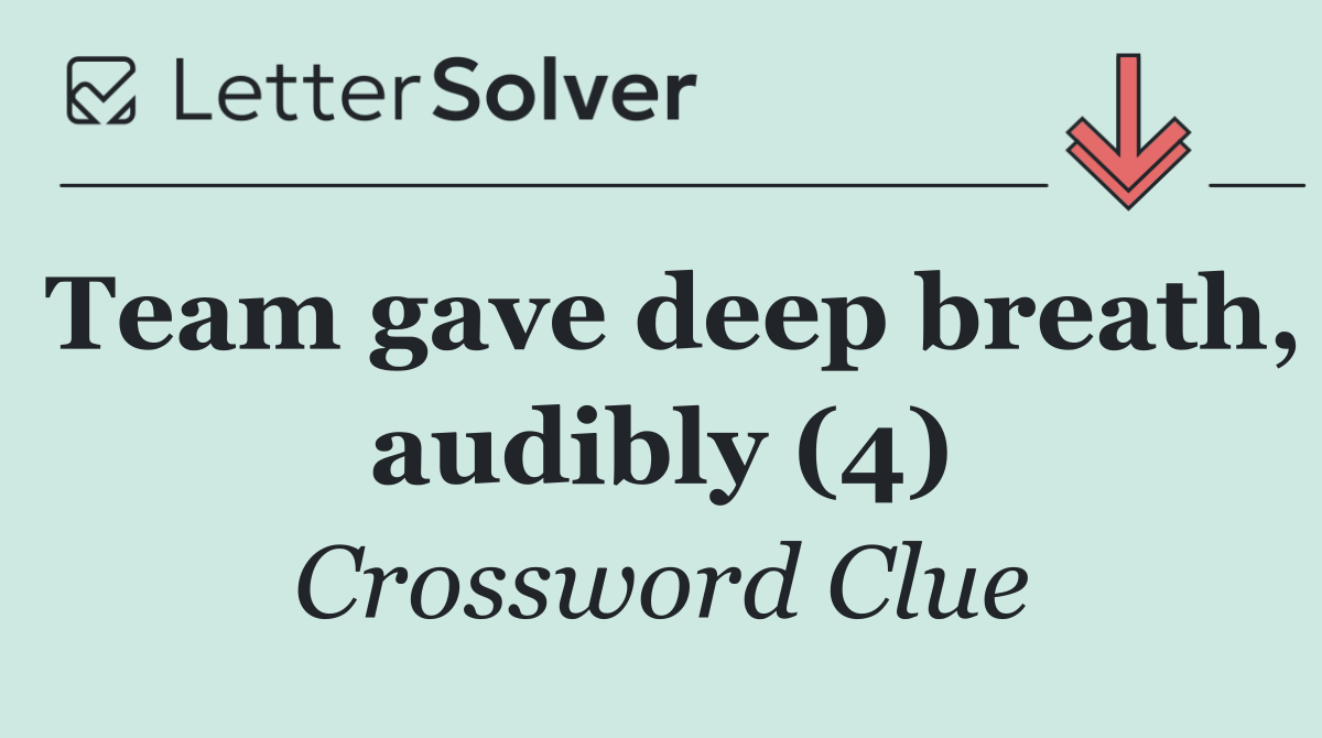 Team gave deep breath, audibly (4)