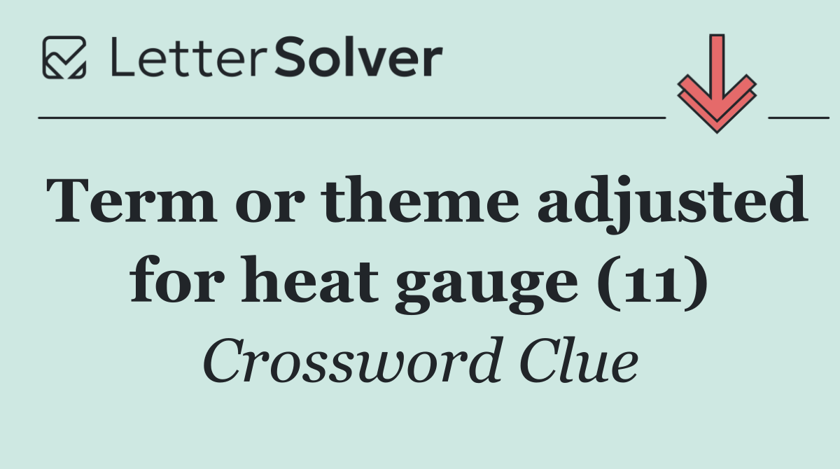 Term or theme adjusted for heat gauge (11)